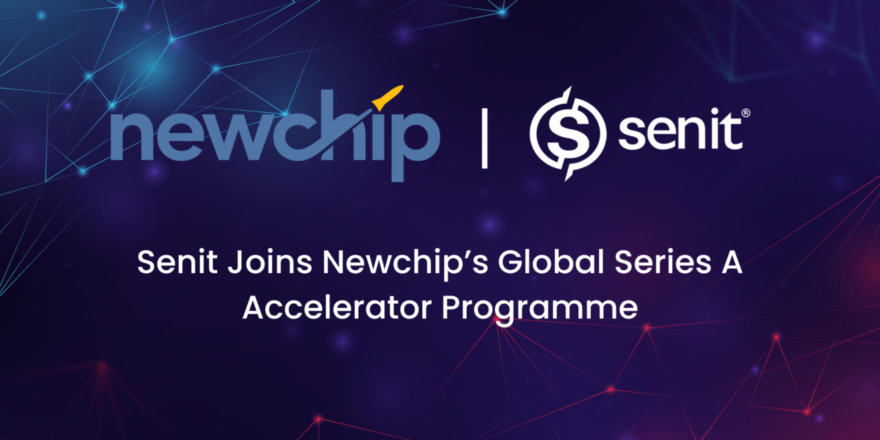 Senit Joins Newchip’s Global Series A Accelerator Programme